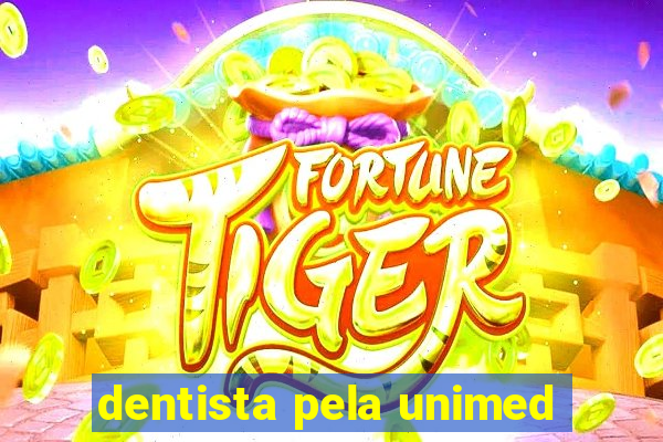 dentista pela unimed